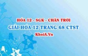 Giải Hóa 12 trang 68 Chân trời Sáng tạo